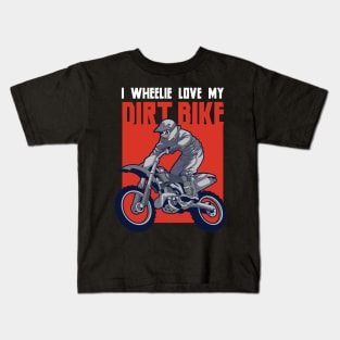 I wheelie Love my Dirt Bike Motocross Off Road Dirt Bike Kids T-Shirt